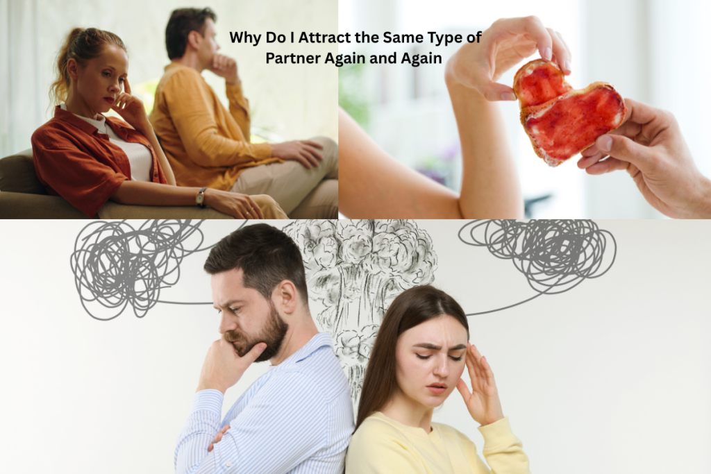 Why Do I Attract the Same Type of Partner